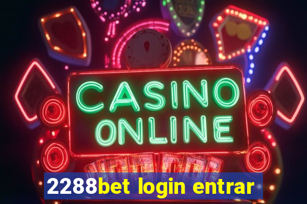 2288bet login entrar